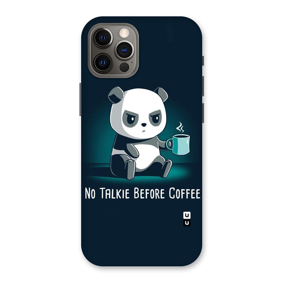 No Talkie Before Coffee Back Case for iPhone 12 Pro