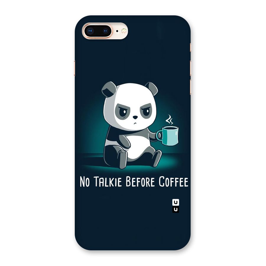 No Talkie Before Coffee Back Case for iPhone 8 Plus