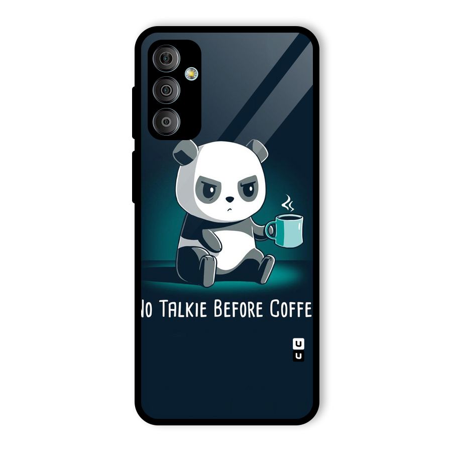 No Talkie Before Coffee Glass Back Case for Galaxy F23