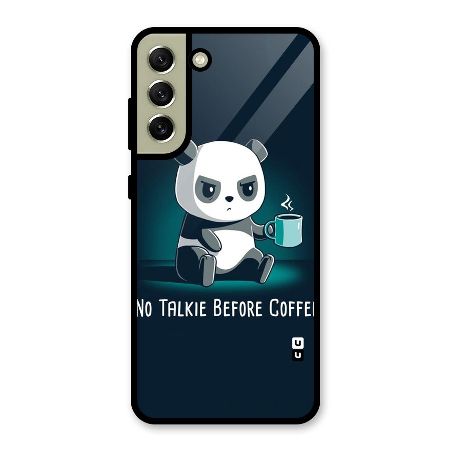 No Talkie Before Coffee Glass Back Case for Galaxy S21 FE 5G