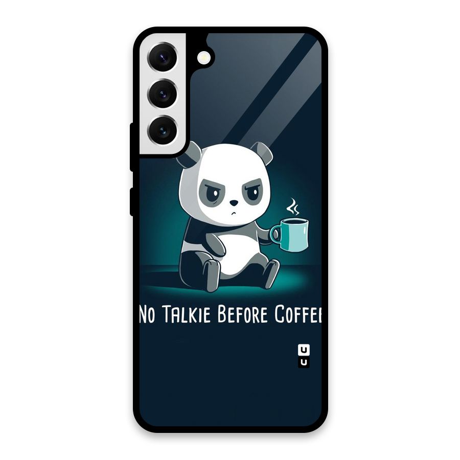No Talkie Before Coffee Glass Back Case for Galaxy S22 Plus 5G