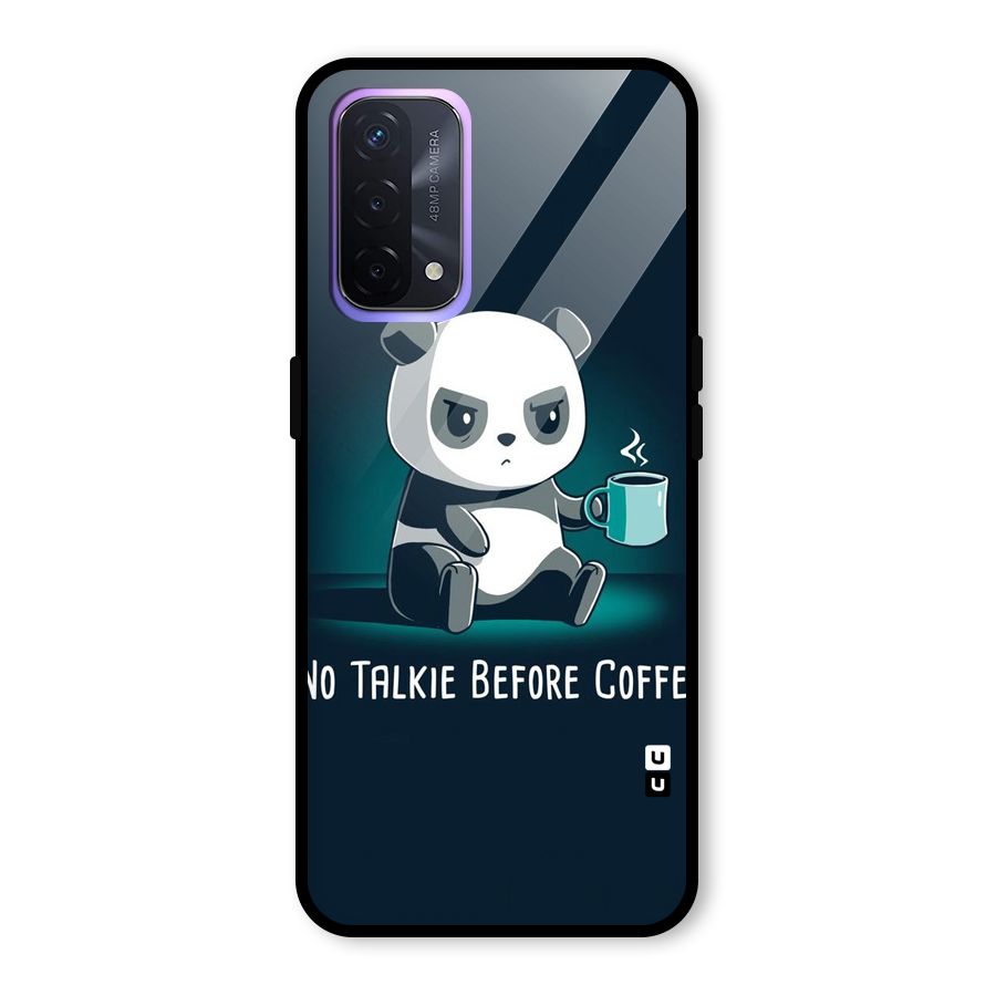 No Talkie Before Coffee Glass Back Case for Oppo A74 5G