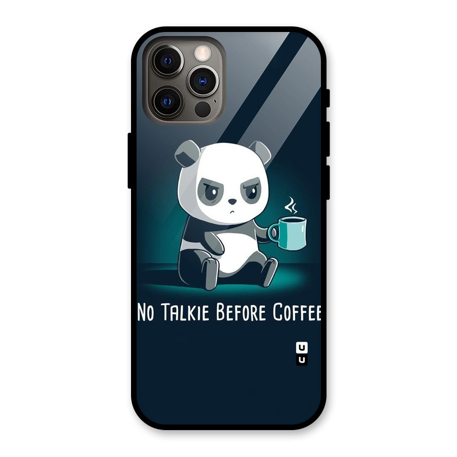 No Talkie Before Coffee Glass Back Case for iPhone 12 Pro