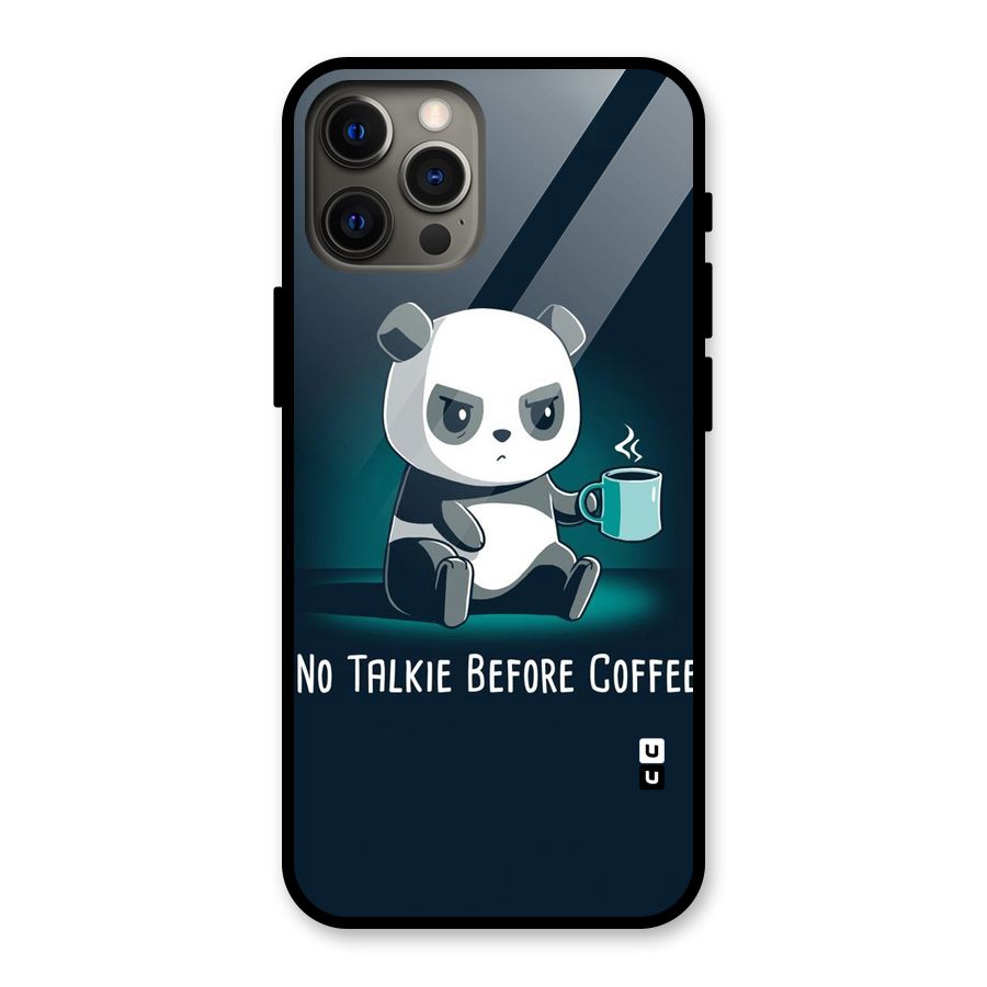 No Talkie Before Coffee Glass Back Case for iPhone 12 Pro Max