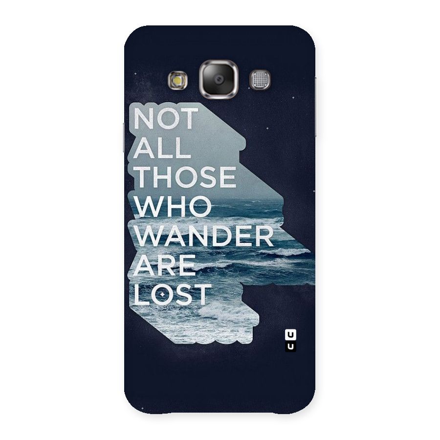 Not Lost Back Case for Galaxy E7