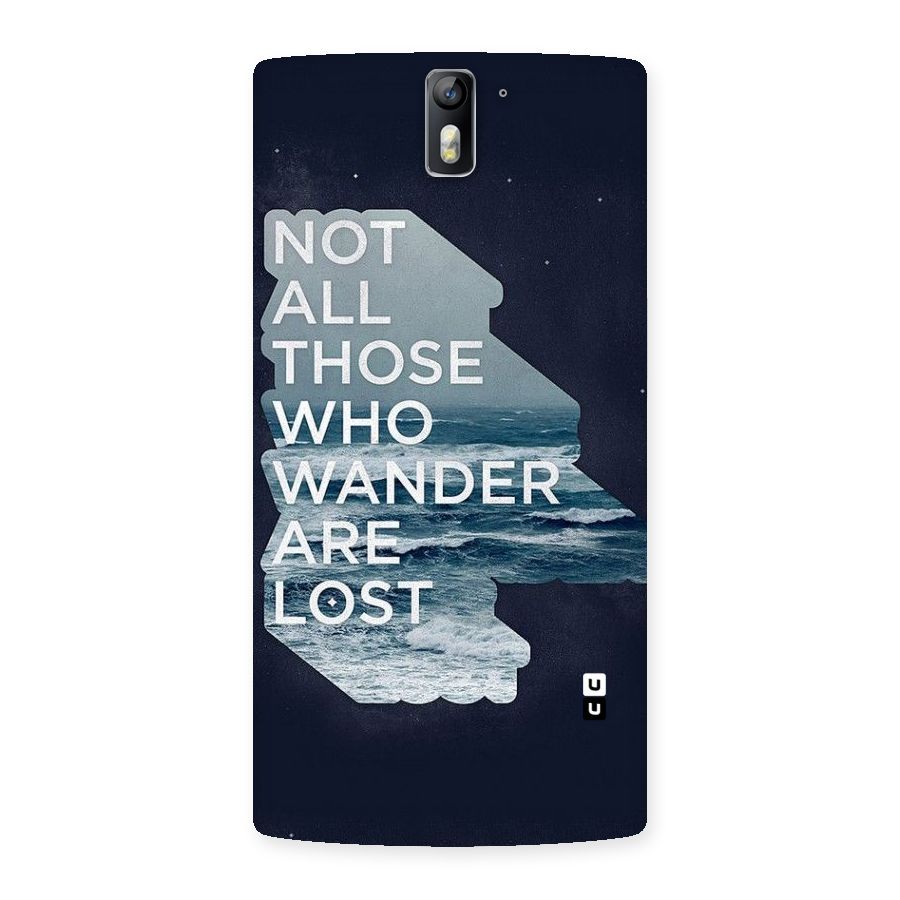 Not Lost Back Case for One Plus One