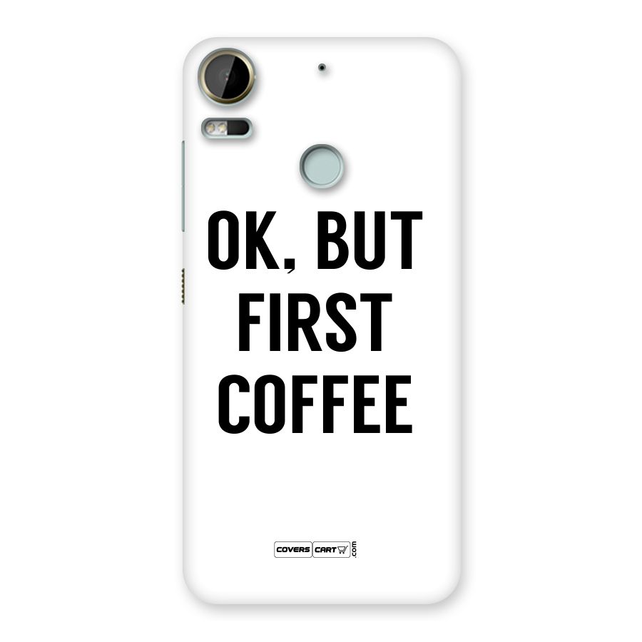 OK But First Coffee (White) Back Case for Desire 10 Pro