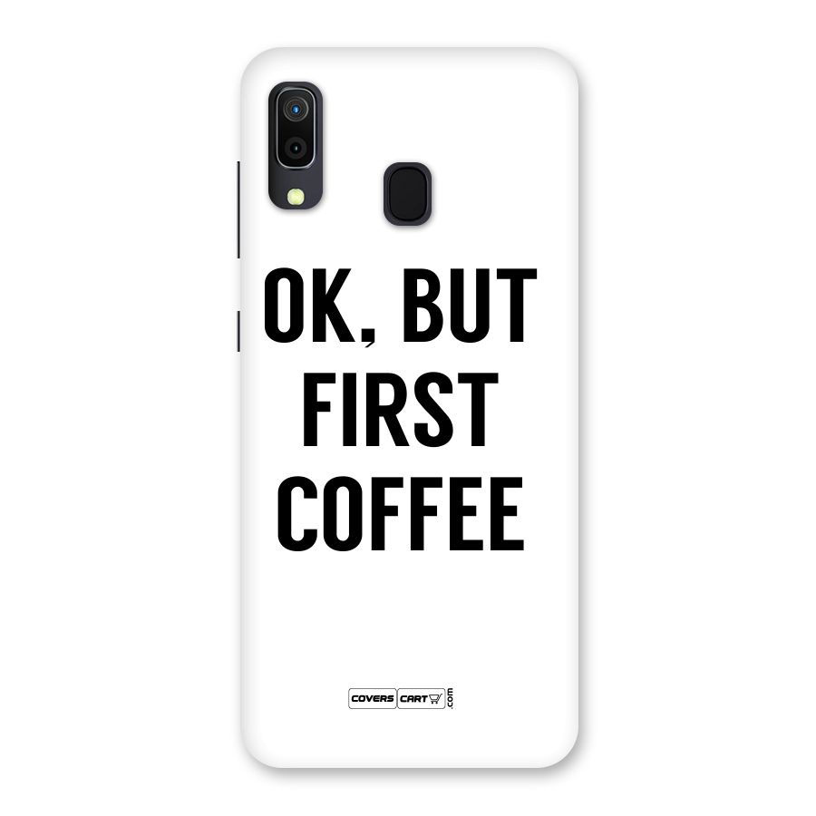 OK But First Coffee (White) Back Case for Galaxy A20