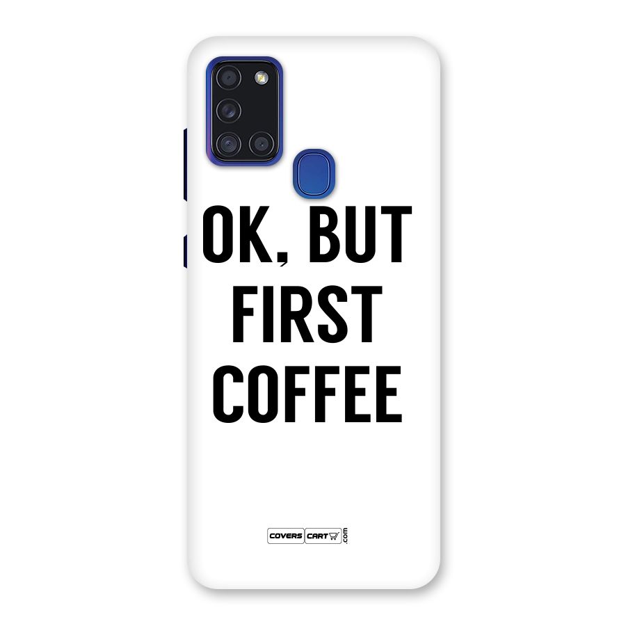 OK But First Coffee (White) Back Case for Galaxy A21s