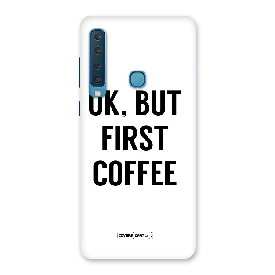 OK But First Coffee (White) Back Case for Galaxy A9 (2018)