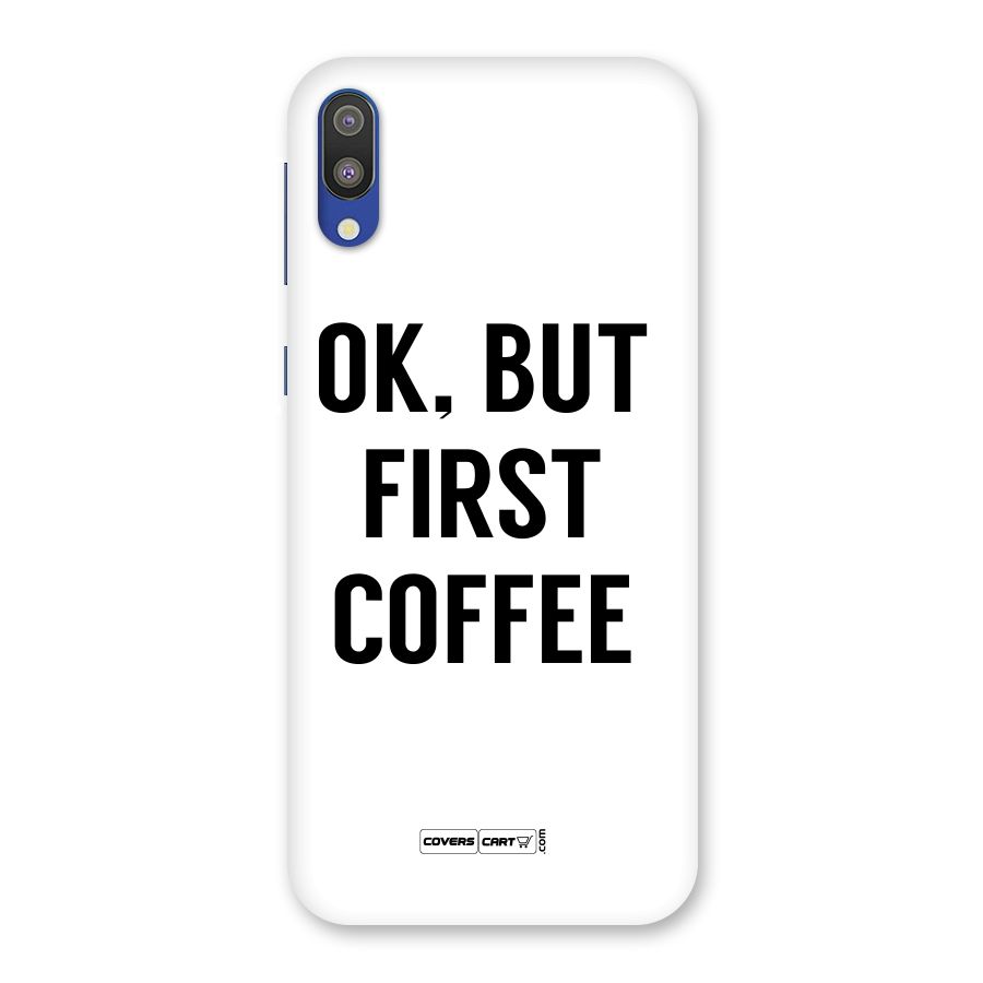 OK But First Coffee (White) Back Case for Galaxy M10