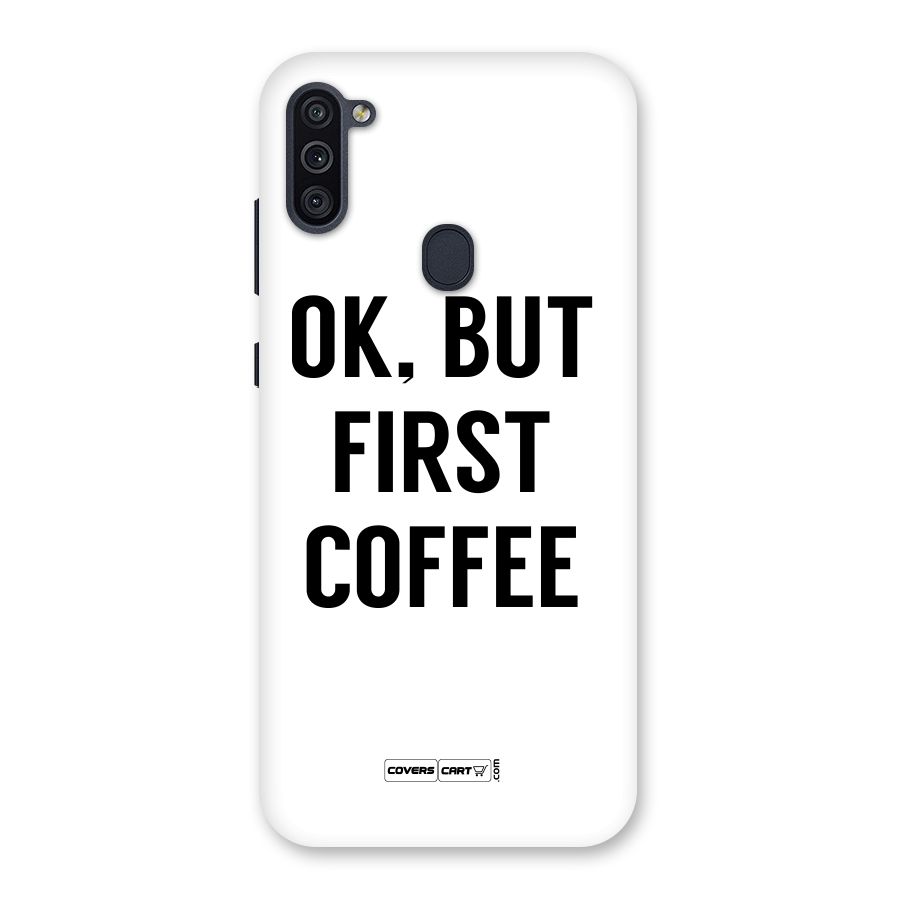 OK But First Coffee (White) Back Case for Galaxy M11