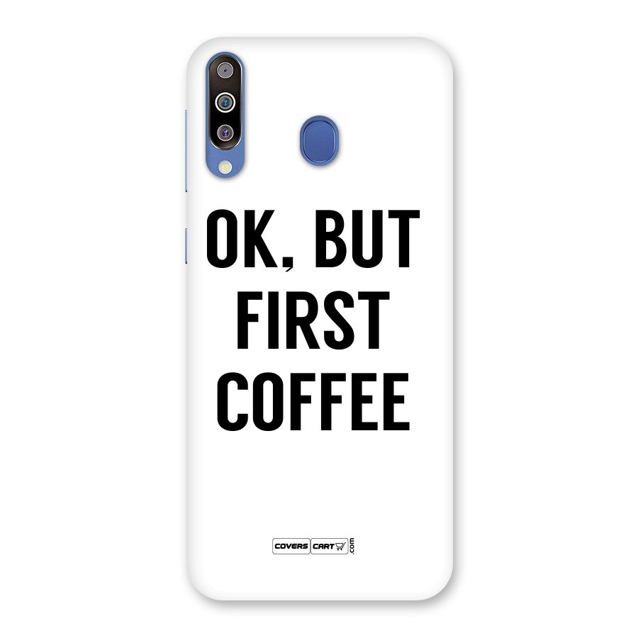 OK But First Coffee (White) Back Case for Galaxy M30