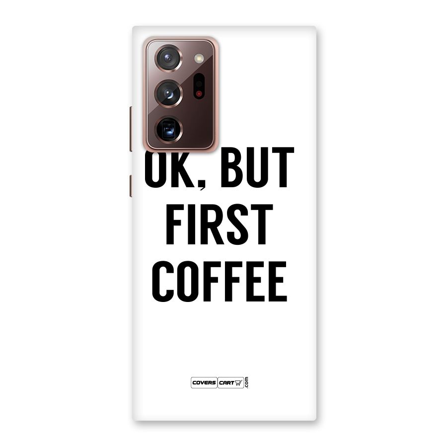 OK But First Coffee (White) Back Case for Galaxy Note 20 Ultra