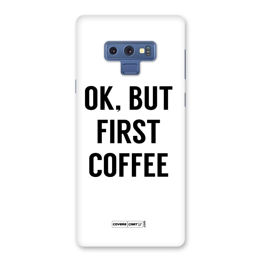 OK But First Coffee (White) Back Case for Galaxy Note 9