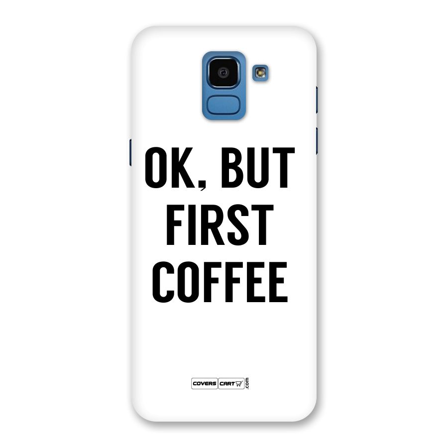 OK But First Coffee (White) Back Case for Galaxy On6