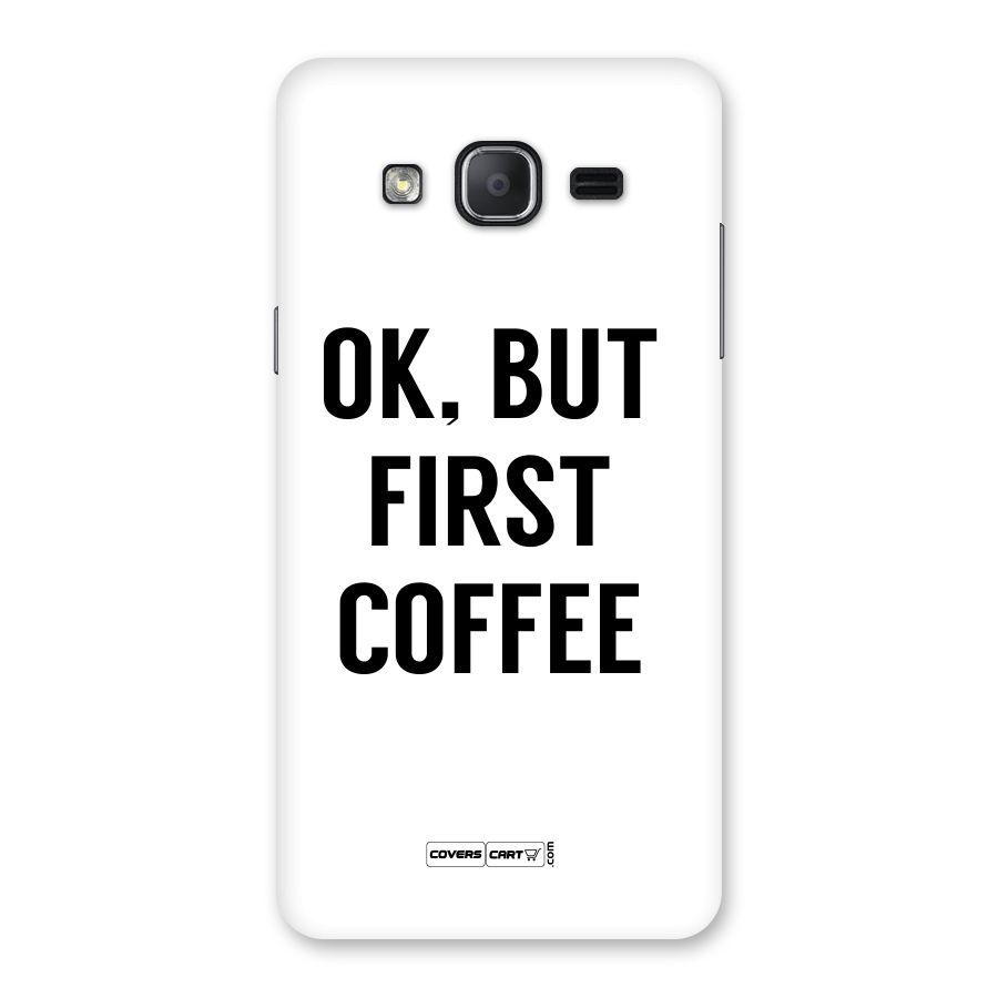 OK But First Coffee (White) Back Case for Galaxy On7 2015
