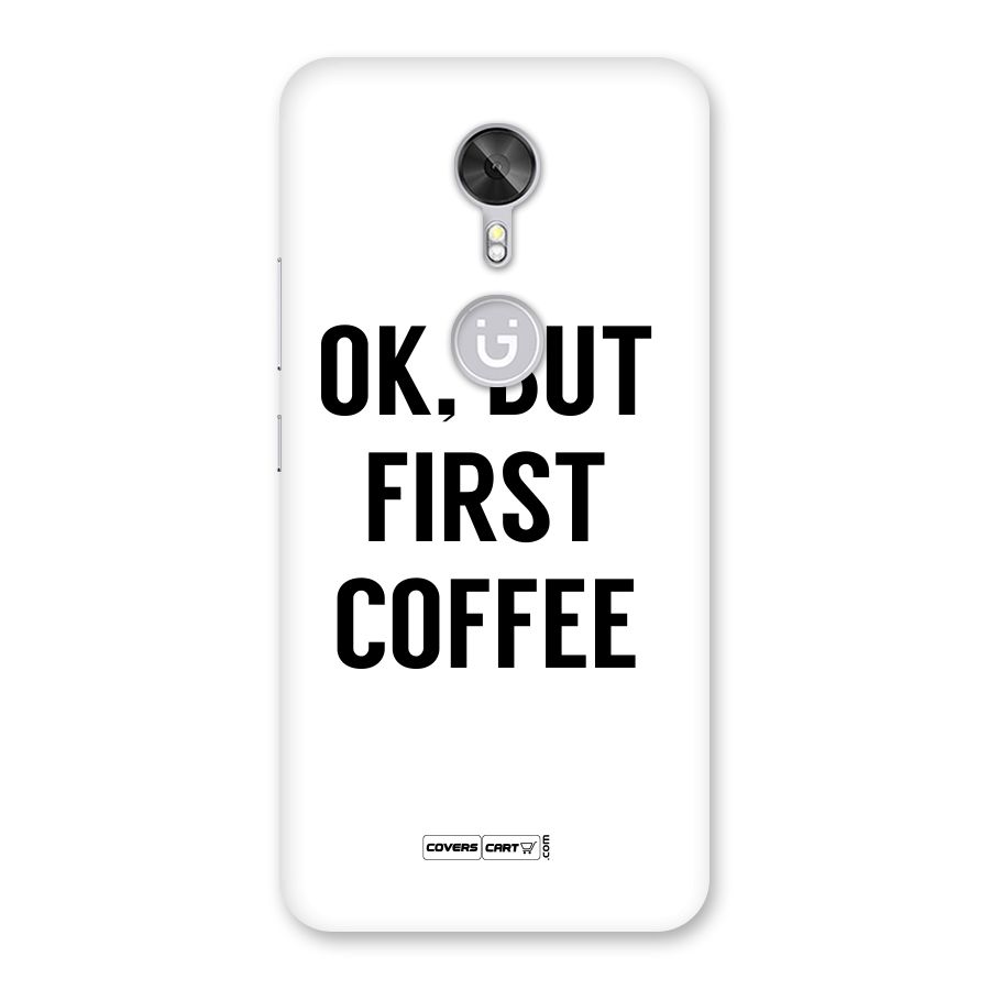 OK But First Coffee (White) Back Case for Gionee A1