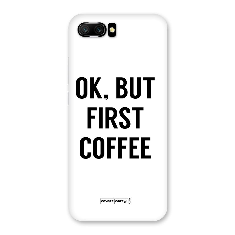 OK But First Coffee (White) Back Case for Honor 10