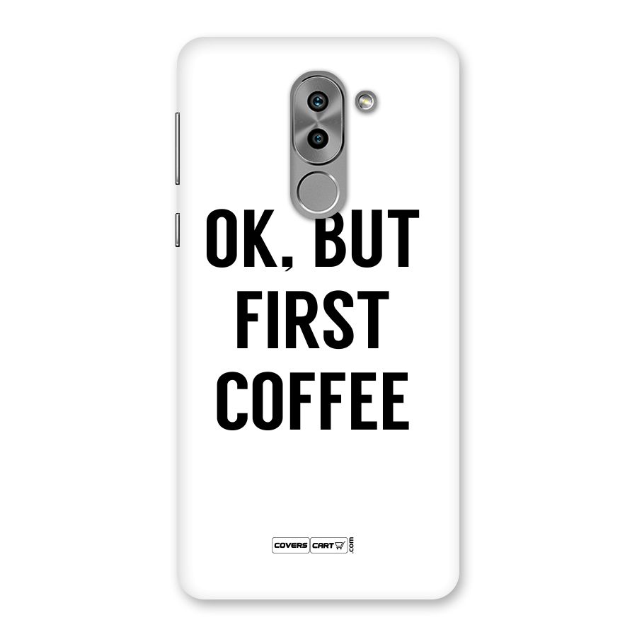 OK But First Coffee (White) Back Case for Honor 6X