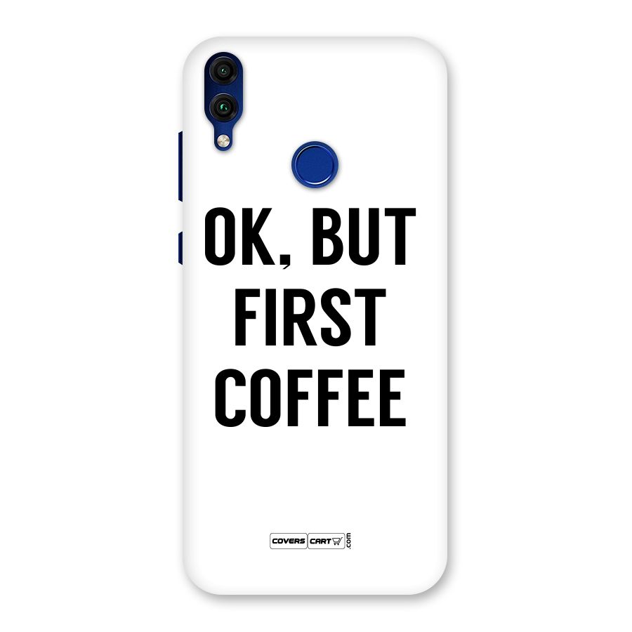 OK But First Coffee (White) Back Case for Honor 8C