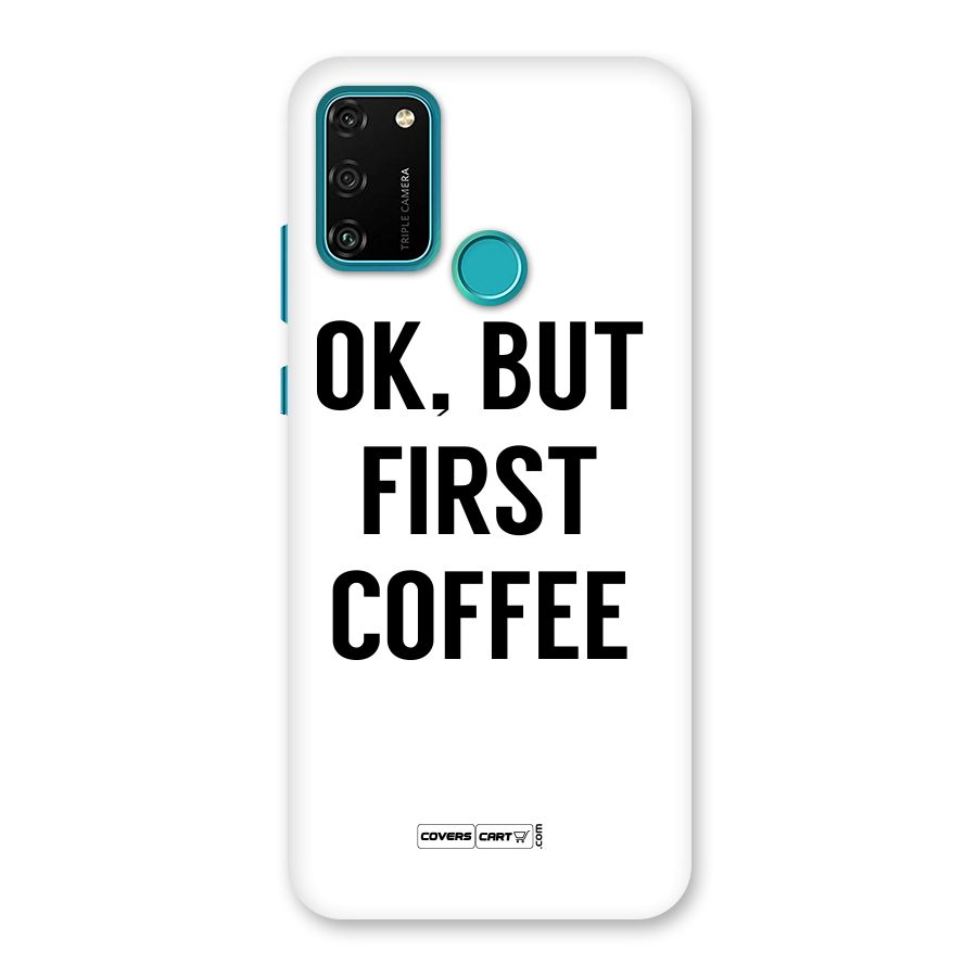 OK But First Coffee (White) Back Case for Honor 9A