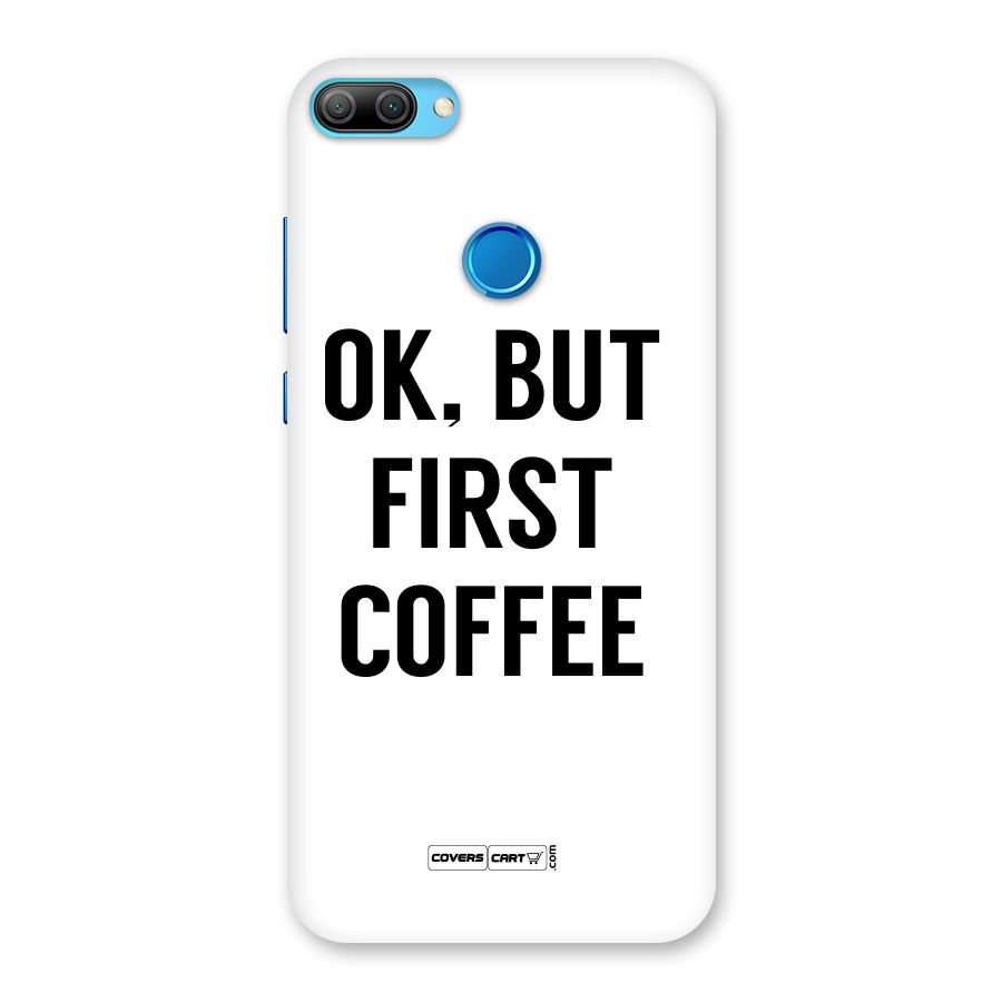 OK But First Coffee (White) Back Case for Honor 9N