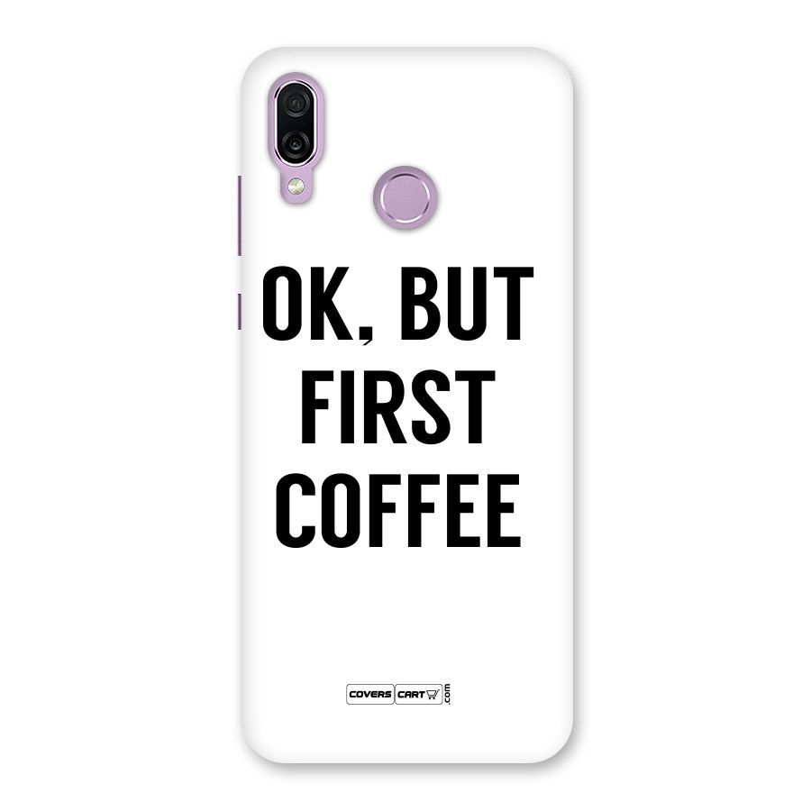 OK But First Coffee (White) Back Case for Honor Play