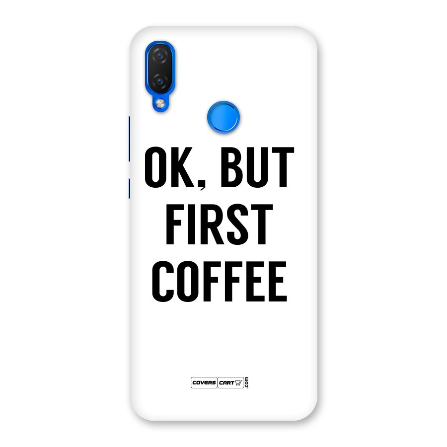 OK But First Coffee (White) Back Case for Huawei P Smart+