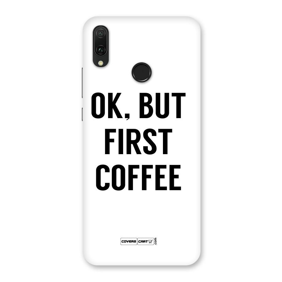 OK But First Coffee (White) Back Case for Huawei Y9 (2019)