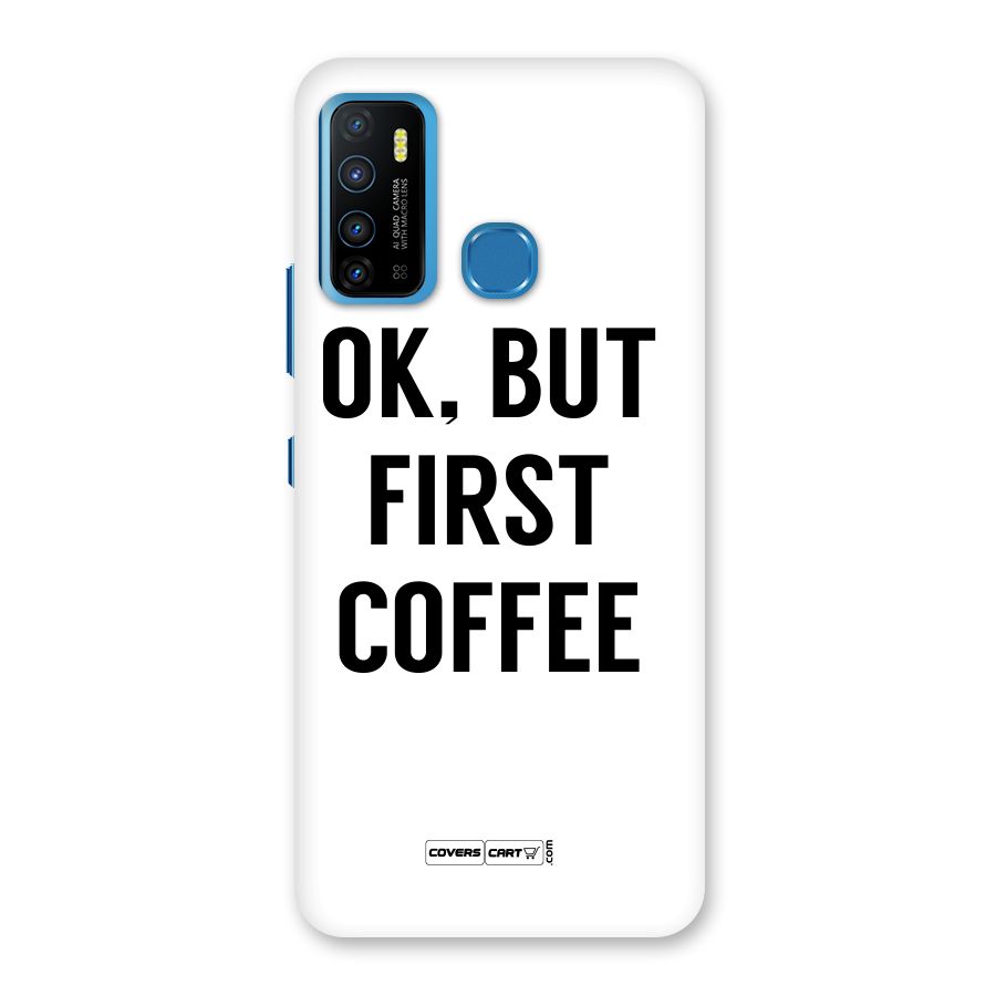 OK But First Coffee (White) Back Case for Infinix Hot 9