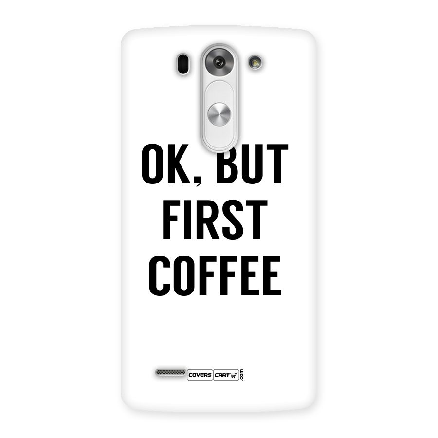 OK But First Coffee (White) Back Case for LG G3 Mini