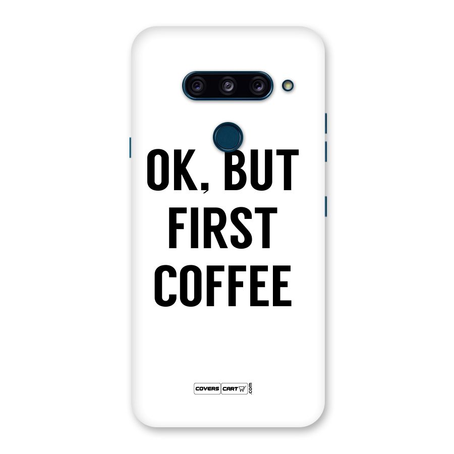 OK But First Coffee (White) Back Case for LG  V40 ThinQ
