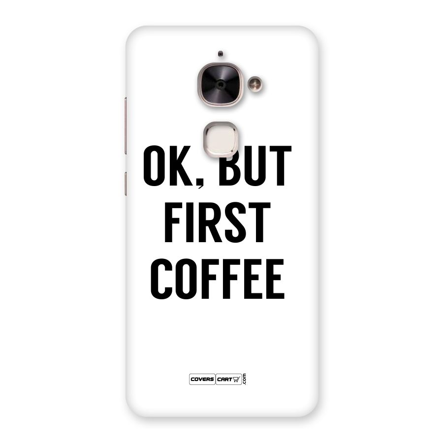OK But First Coffee (White) Back Case for Le 2