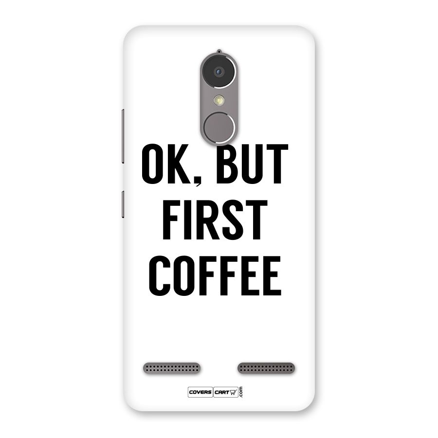 OK But First Coffee (White) Back Case for Lenovo K6 Power