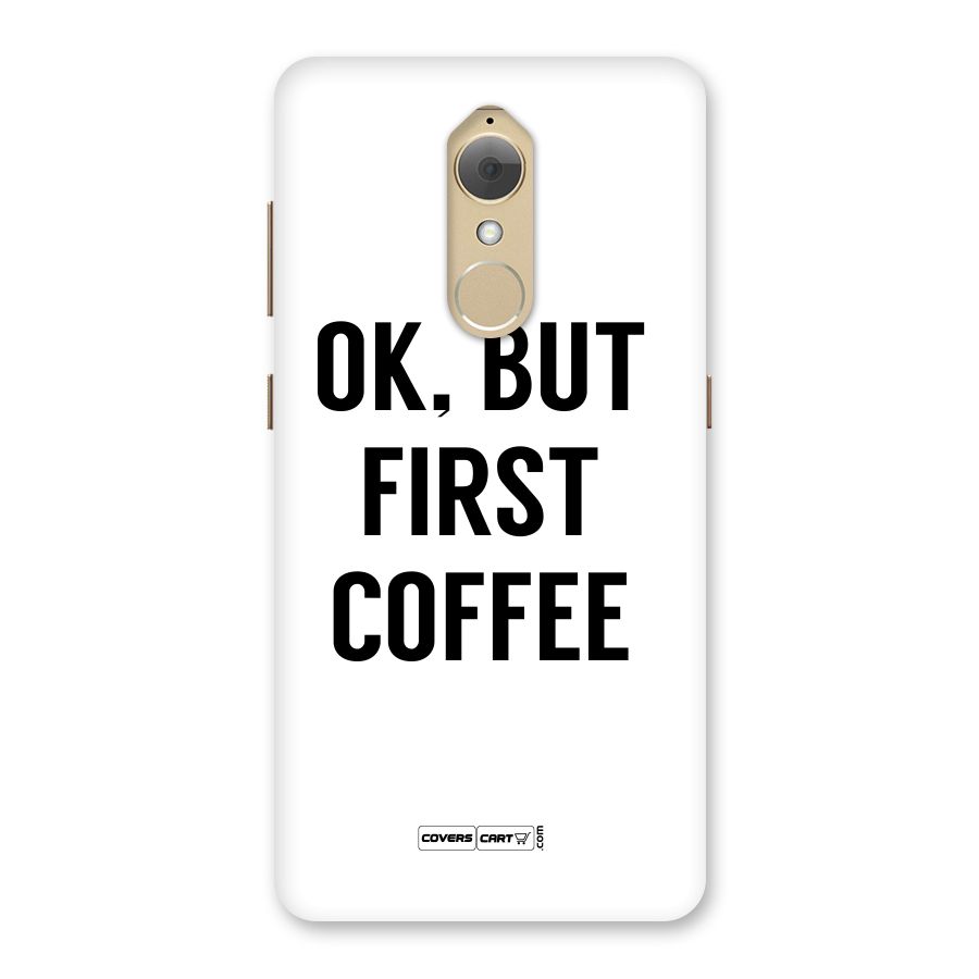 OK But First Coffee (White) Back Case for Lenovo K8