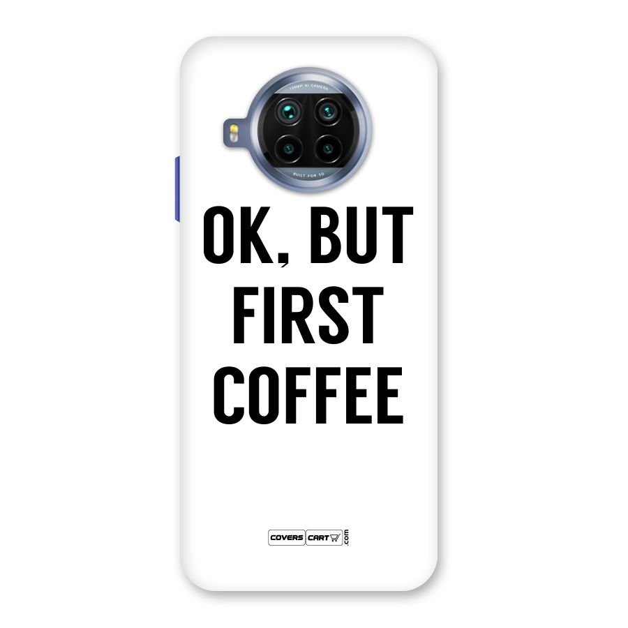 OK But First Coffee (White) Back Case for Mi 10i