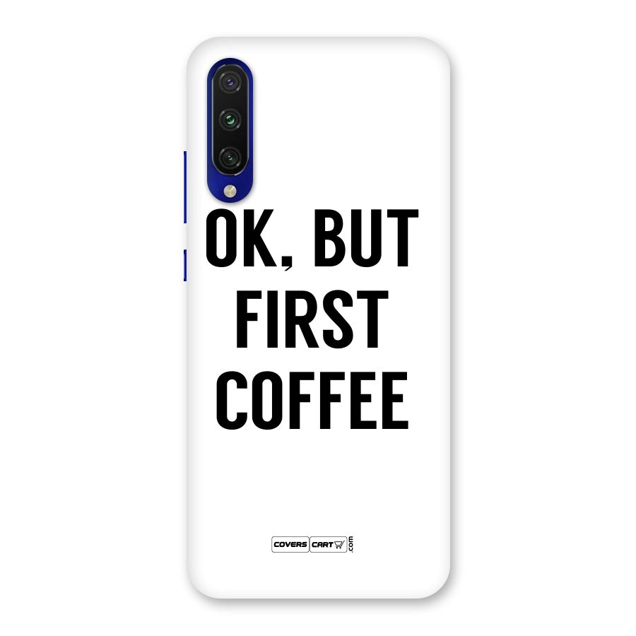 OK But First Coffee (White) Back Case for Mi A3