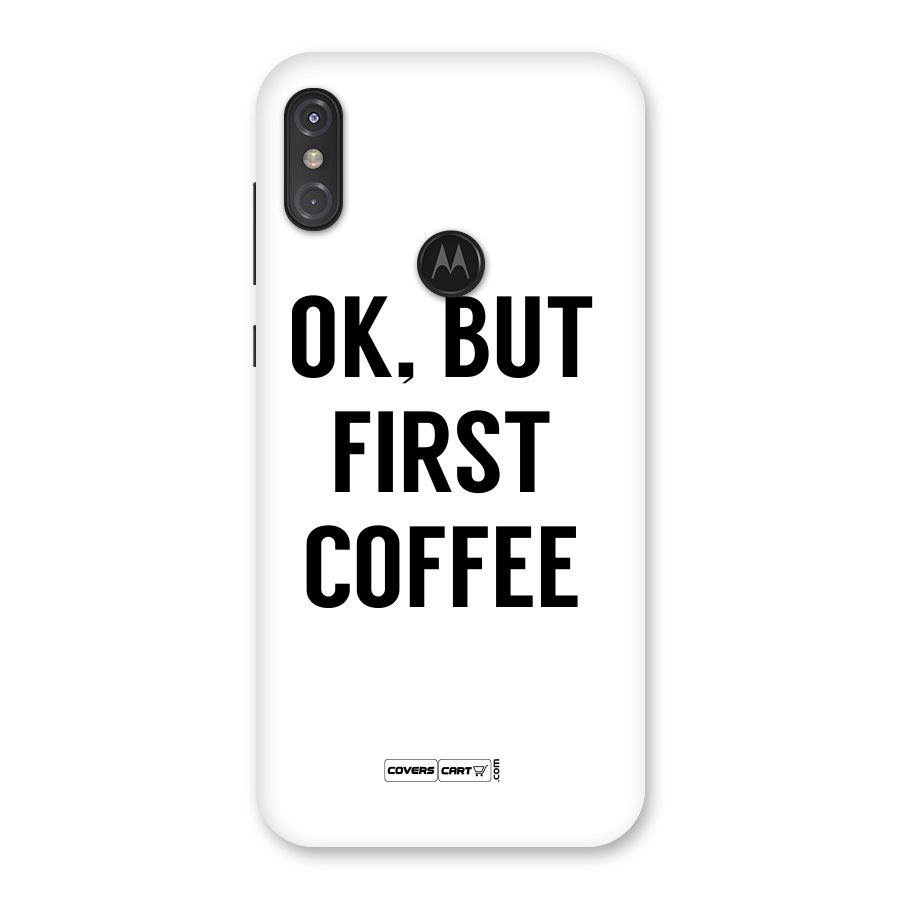 OK But First Coffee (White) Back Case for Motorola One Power