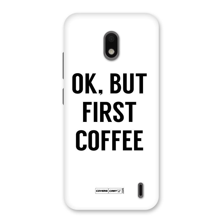OK But First Coffee (White) Back Case for Nokia 2.2