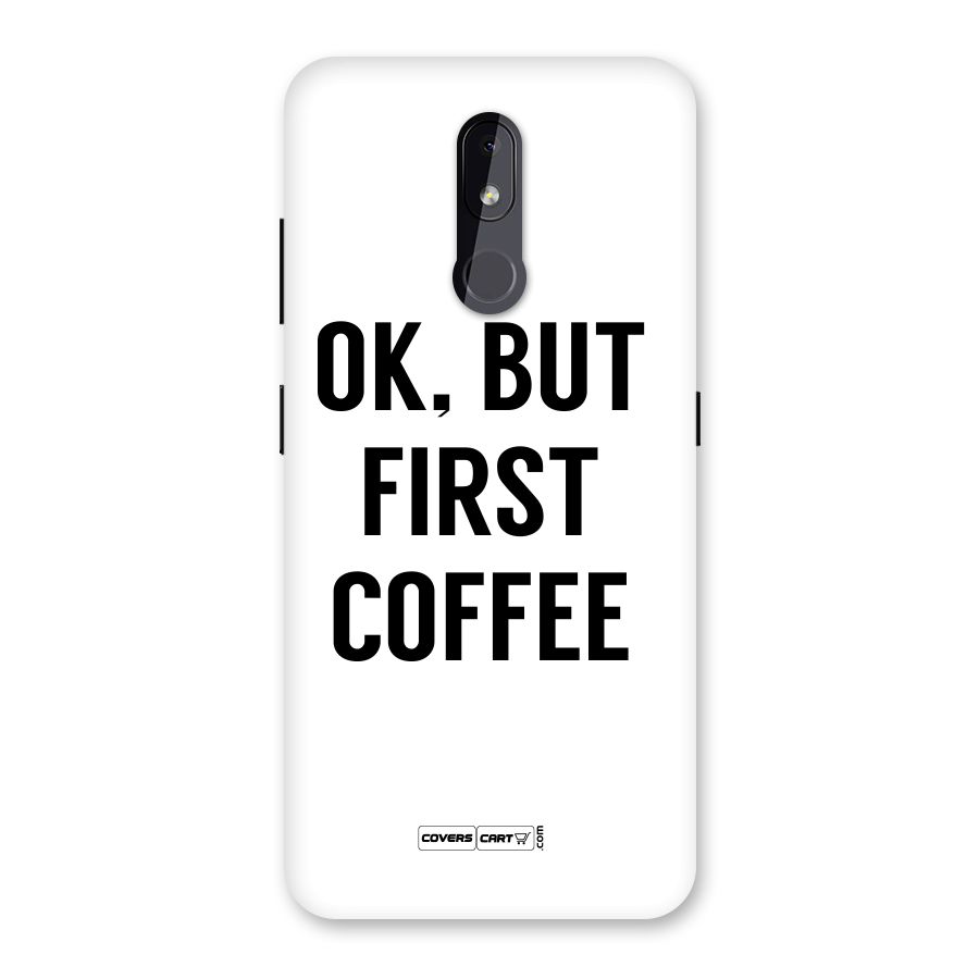 OK But First Coffee (White) Back Case for Nokia 3.2