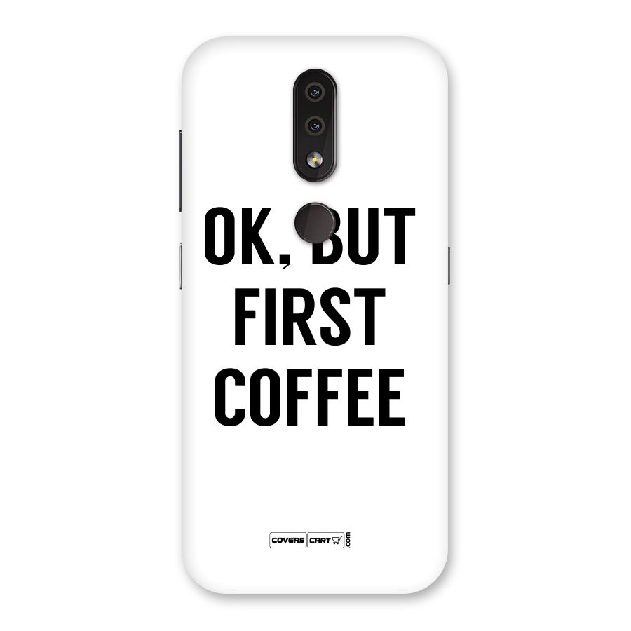 OK But First Coffee (White) Back Case for Nokia 4.2