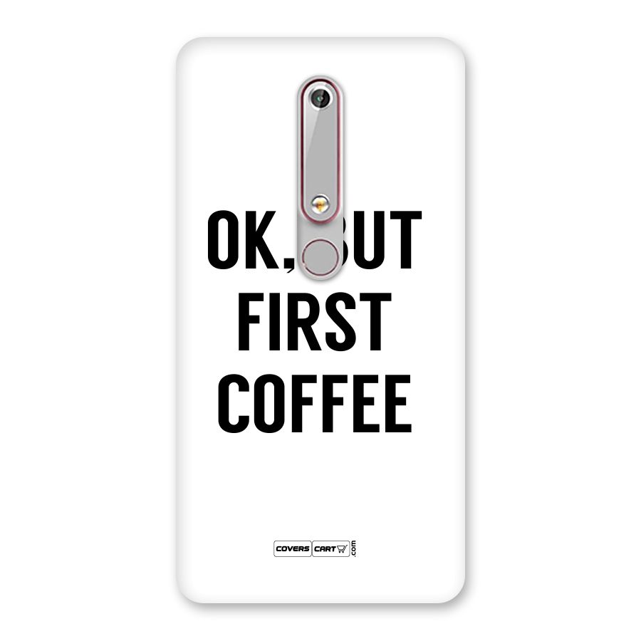 OK But First Coffee (White) Back Case for Nokia 6.1