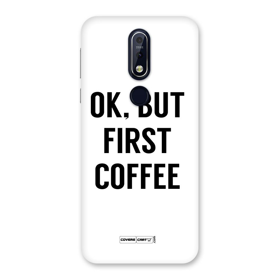 OK But First Coffee (White) Back Case for Nokia 7.1