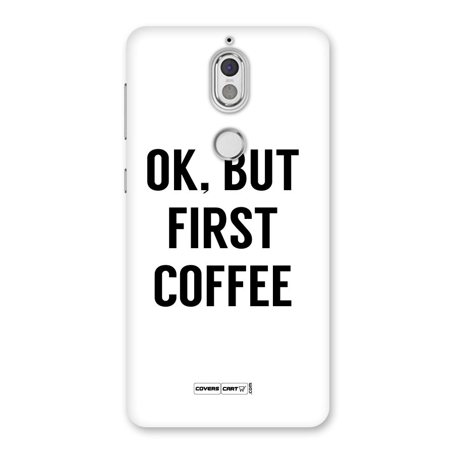 OK But First Coffee (White) Back Case for Nokia 7