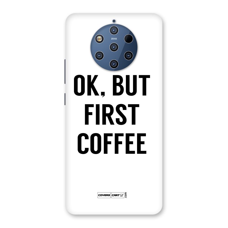 OK But First Coffee (White) Back Case for Nokia 9 PureView