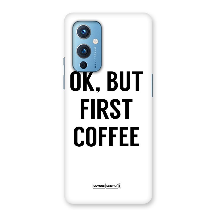 OK But First Coffee (White) Back Case for OnePlus 9