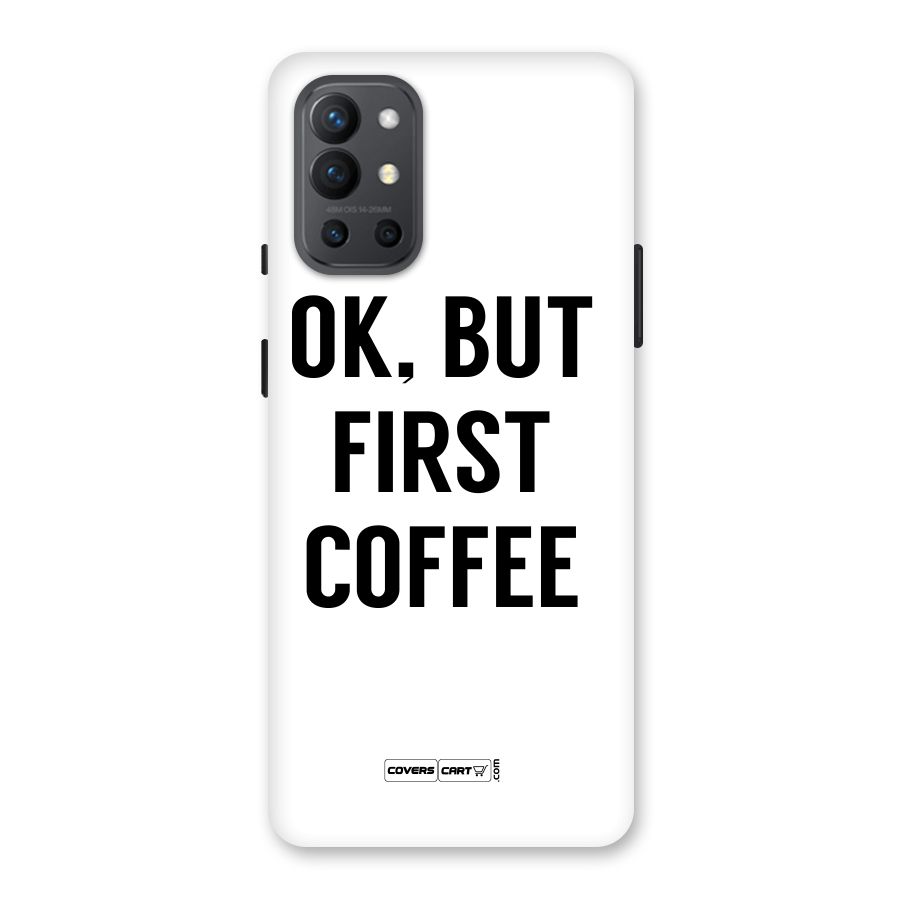 OK But First Coffee (White) Back Case for OnePlus 9R