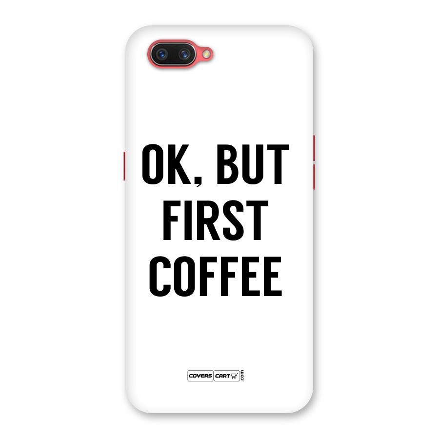 OK But First Coffee (White) Back Case for Oppo A3s