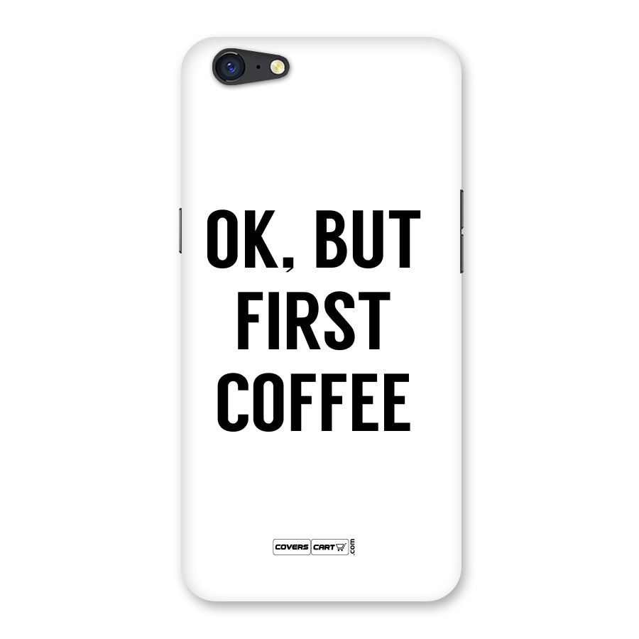 OK But First Coffee (White) Back Case for Oppo A71